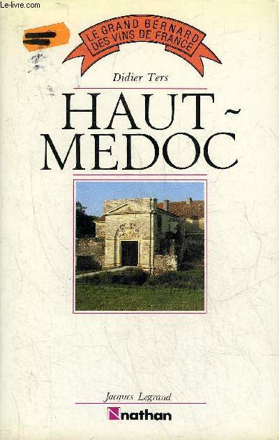 HAUT-MEDOC - COLLECTION LE GRAND BERNARD DES VINS DE FRANCE.