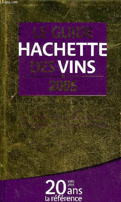 LE GUIDE HACHETTE DES VINS 2005.
