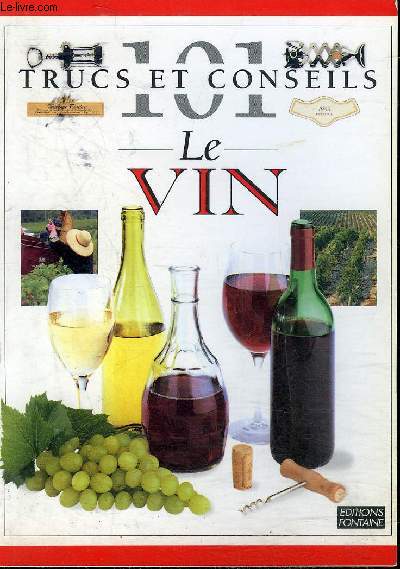 101 TRUCS ET CONSEILS - LE VIN.