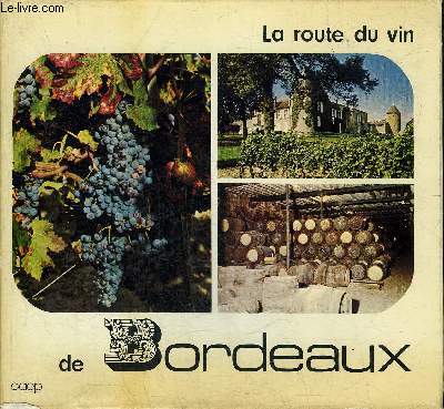 LA ROUTE DU VIN DE BORDEAUX.