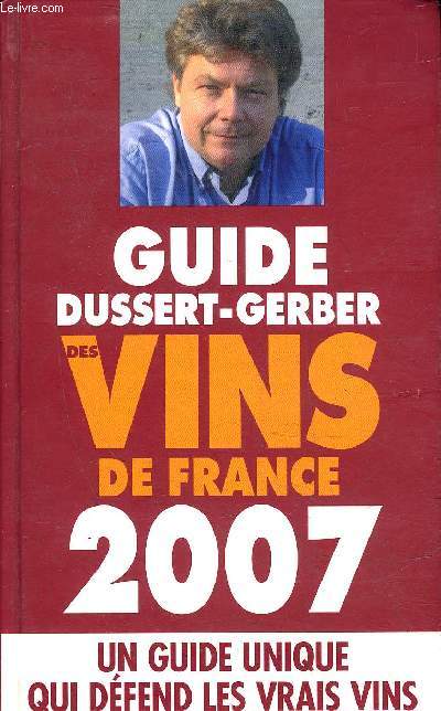 GUIDE DUSSERT GERBER VINS DE FRANCE 2007.