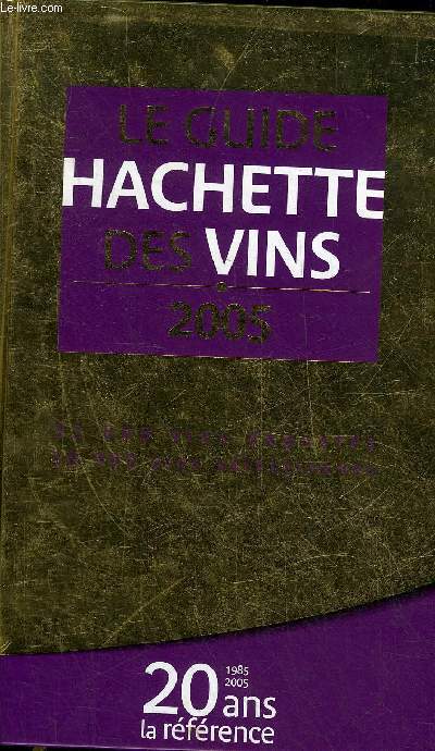 LE GUIDE HACHETTE DES VINS 2005.