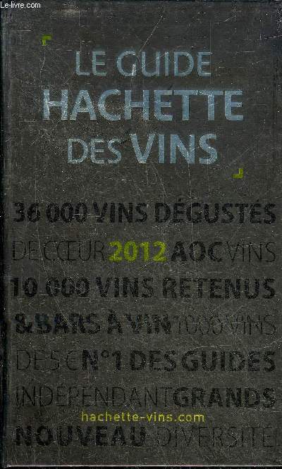 LE GUIDE HACHETTE DES VINS 2012.