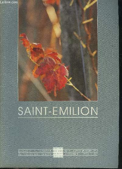SAINT EMILION N9 AUTOMNE HIVER 1993 - Millesime 1993 - les saisons de la vigne et du vin - la magie du verre - quelques notions sur l'assemblage - plantation des vignes - Saint Emilion et les deux conscrits - la boutique du vin etc.