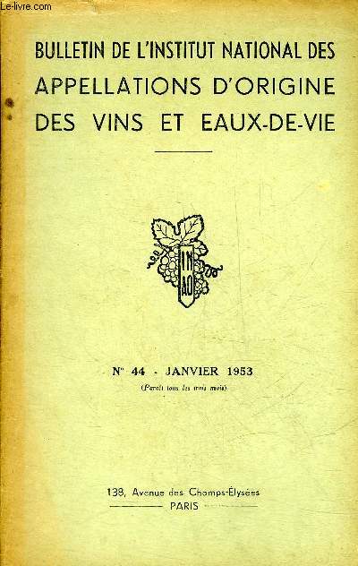 BULLETIN DE L'INSTITUT NATIONAL DES APPELLATIONS D'ORIGINE DES VINS ET EAUX DE VIE N44 JANVIER 1953 - Notes sur le commerce du vin  Beaune au XVIIIe sicle etc.