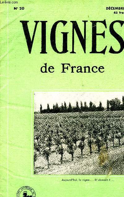 VIGNES DE FRANCE N20 DECEMBRE 1954 - L'arrachage volontaire - calcul des indemnits - l'tablissement du cadastre viticole - panorama sur le vignoble 1954 - faisons du meilleur vin - Bordeaux coulages 54 - conseils pour la consevation des vins d'Algrie