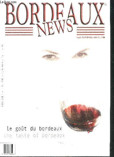 BORDEAUX NEWS HORS SERIE JUIN 2001 - LE GOUT DU BORDEAUX THE TASTE OF BORDEAUX.