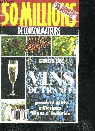 50 MILLIONS DE CONSOMMATEURS N JUIN 1988 - Crus et terroirs - comment fait on le vin ? - les diffrentes catgories de vins - a la recherche des meilleurs vins - les rgions - conserver son vin - service et dgustation - le vocabulaire des oenologues...