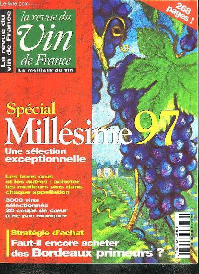 LE REVUE DU VIN DE FRANCE LE MEILLEUR DU VIN N422 JUIN 1998 - Spcial millsime 97 une slection exceptionnelle - les bons crus et les autres acheter les meilleurs vins dans chaque appellation - 3000 vins slectionns 20 coups de coeur  ne pas manquer..