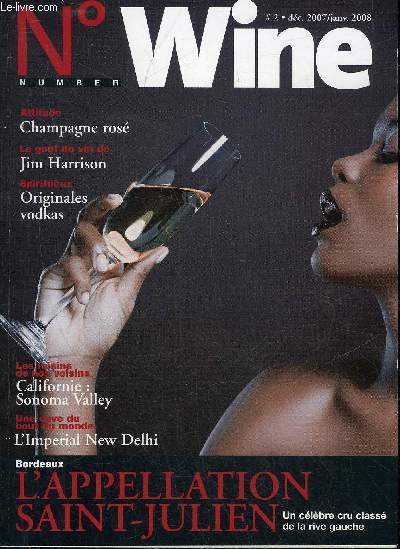 WINE N2 DEC 2007/JANV.2008 - Attitude champagne ros - le got du vin de Jim Harrison - spiritueux originales vodkas - les raisins de nos voisins californie sonoma valley - une cave du bout du monde l'imprial new delhi .