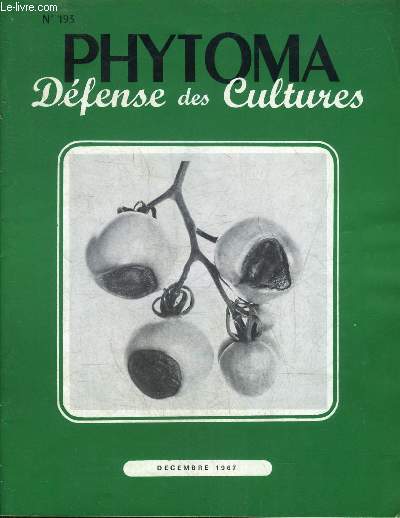 PHYTOMA DEFENSE DES CULTURES N193 DECEMBRE 1967 - L'information mtorologique au service de l'agriculture - volume rduit de Combien ? Comment ? bilan actuel - nouvelles contributions au dossier oiseaux et agriculture etc.