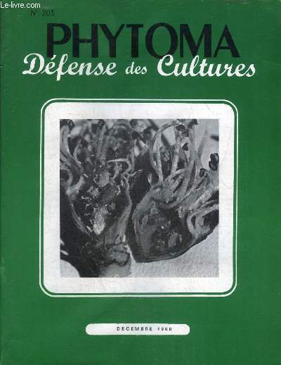 PHYTOMA DEFENSE DES CULTURES N203 DECEMBRE 1968 - Mises au point de mthodes de lutte effectues par le Service de Protection des Vgtaux en 1967 - protection chimique du Pelargonium zonale contre la rouille - une confrence de M.Pierre Desaymard etc.