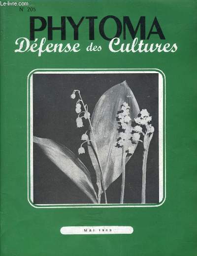 PHYTOMA DEFENSE DES CULTURES N208 MAI 1969 - L'volution du Black Rot de la vigne en 1968 - le muguet nantais et ses ennemis - la Tordeuse orientale du pcher en France - la Tordeuse du Pois - en dpit de Rachel Carson et de Printemps etc.