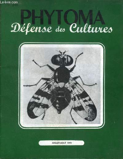 PHYTOMA DEFENSE DES CULTURES N240 JUILLET AOUT 1972 - Aprs le DDT nouvelles possibilits de lutte contre la mouche de la cerise avec la malathion - elments pratiques conditionnant le choix d'une mthode de lutte contre les Nmatodes etc.