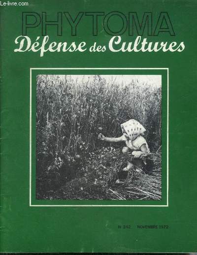 PHYTOMA DEFENSE DES CULTURES N242 NOVEMBRE 1972 - Rsultats de l'exprimentation effectue en 1971 par le service de la protection des vgtaux lutte contre les mauvaises herbes - peuplement et action des Chironomides en cressonnires etc.