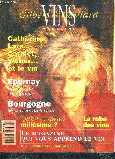VINS MAGAZINE GILBERT & GAILLARD N2 AVRIL 1992 - Bien choisir son verre - comment fait on le pineau - technique les millsimes - les geles en Val de Loire - dossier Bourgogne - savoir lire une tiquette - George et le cheval blanc etc.