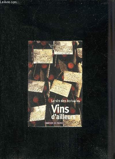 LE VIN DES ECRIVAINS - II : VINS D'AILLEURS.