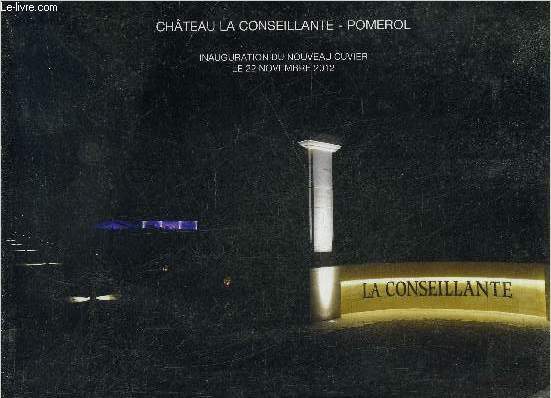CHATEAU LA CONSEILLANTE POMEROL - INAUGURATION DU NOUVEAU CUVIER LE 22 NOVEMBRE 2012.