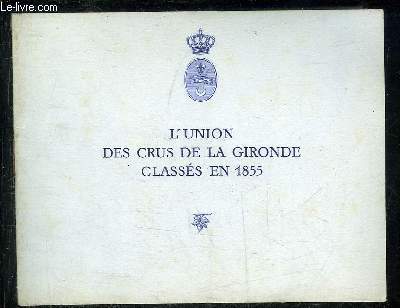 BROCHURE : L'UNION DES CRUS DE LA GIRONDE CLASSES EN 1855.