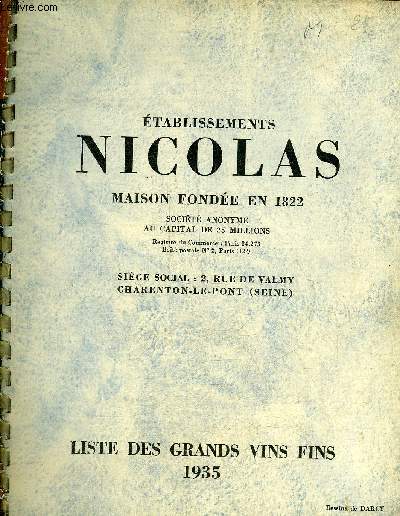 ETABLISSEMENTS NICOLAS MAISON FONDEE EN 1822 SOCIETE ANONYME AU CAPITAL DE 25 MILLIONS - SIEGE SOCIAL 2 RUE DE VALMY CHARENTON LE PONT (SEINE) - LISTE DES GRANDS VINS FINS 1935.