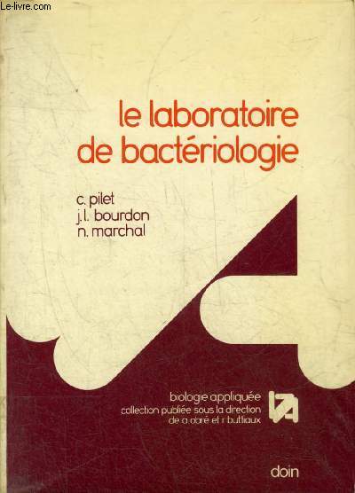 LE LABORATOIRE DE BACTERIOLOGIE - COLLECTION BIOLOGIE APPLIQUEE.