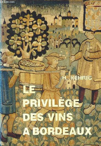 LE PRIVILEGE DES VINS A BORDEAUX.