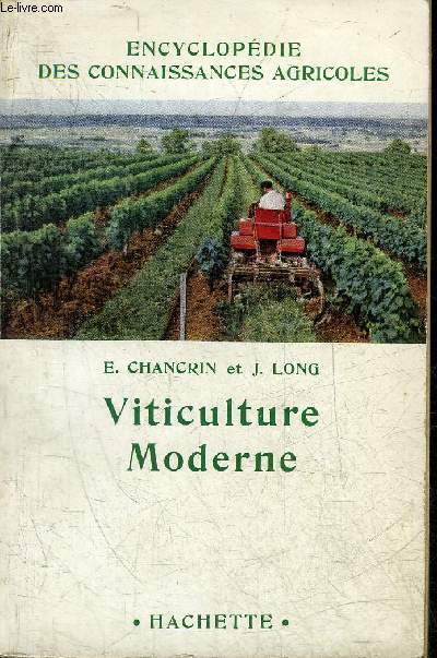 VITICULTURE MODERNE - COLLECTION ENCYCLOPEDIE DES CONNAISSANCES AGRICOLES.