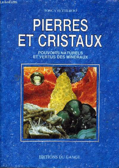 PIERRES ET CRISTAUX POUVOIRS NATURELS ET VERTUS DES MINERAUX.