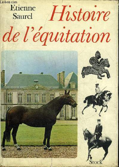 HISTOIRE DE L'EQUITATION DES ORIGINES A NOS JOURS.