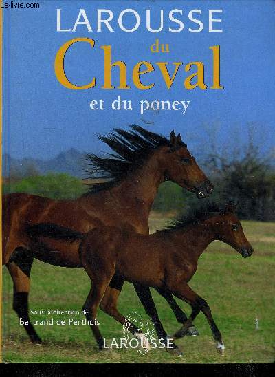 LAROUSSE DU CHEVAL ET DU PONEY.