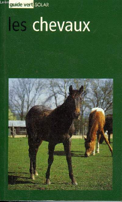 LES CHEVAUX GUIDE VERT.