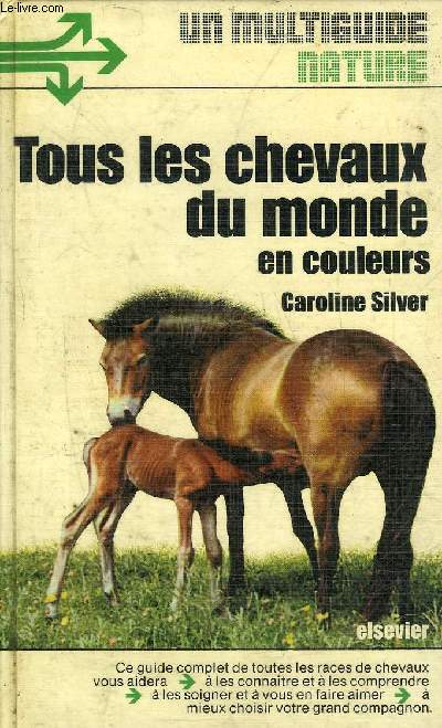 UN MULTI GUIDE NATURE - TOUS LES CHEVAUX DU MONDE EN COULEURS.