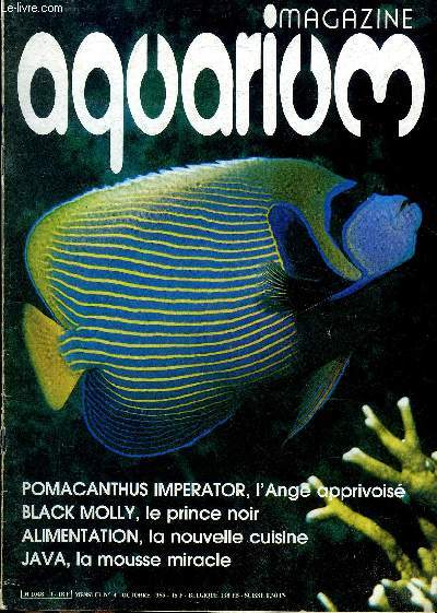 AQUARIUM MAGAZINE N 4 Pomacanthus imperator l'ange apprivois - black molly le prince noir - alimentation la nouvelle cuisine - java la mousse miracle.