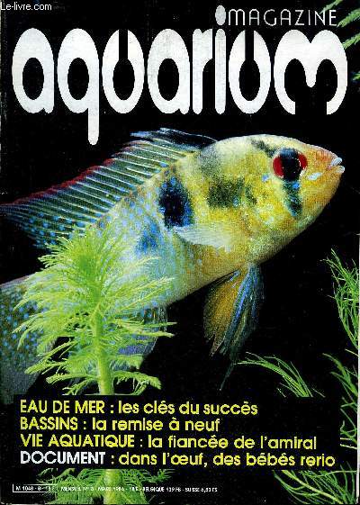 AQUARIUM MAGAZINE N 8 Eau de mer les cls du succs - bassins la remise  neuf - vie aquitaine la fiance de l'amiral - document dans l'oeuf des bbs rerio.