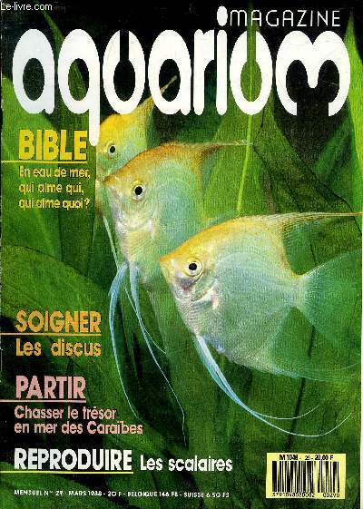 AQUARIUM MAGAZINE N 29 En eau de mer qui aime qui qui aime quoi ? - soigner les discus - chasser le trsor en mer des caraibes - reproduire les scalaires - un zeste de jaune le ttra citron - l'ange noir pomacanthus paru .
