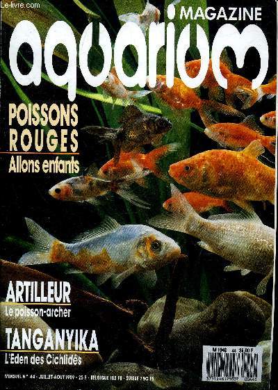 AQUARIUM MAGAZINE N 44 Poissons rouges allons enfants - artilleur le poisson archer - tanganyka l'eden des cichlids - mangeur d'algues - le botia nain - l'aspirateur  grillons.