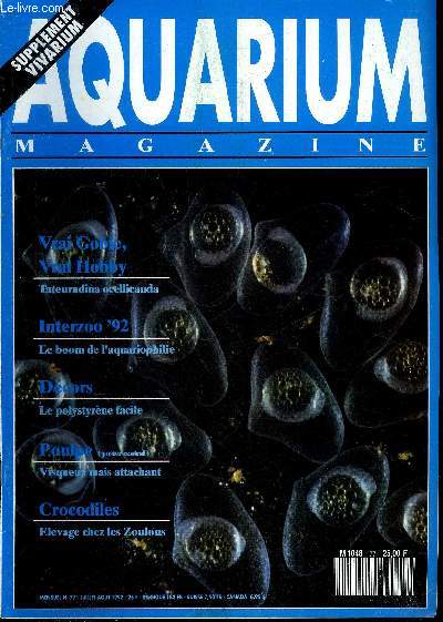 AQUARIUM MAGAZINE N 77 Vrai gobie vrai hobby tateurndina ocellicauda - interzoo 92 le boom de l'aquariophilie - dcors le polystyrne facile - poulpe visqueux mais attachant - crocodiles elevage chez les zoulous.