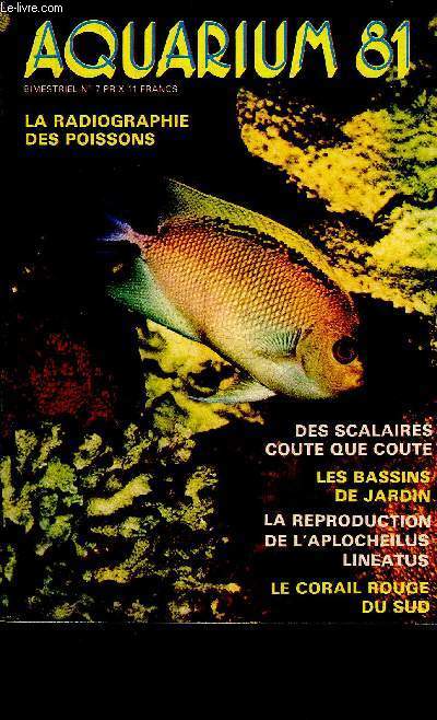 AQUARIUM 81 N7 - Une belle place au soleil - la radiographie des poissons - les bassins de jardin - reproduction et levage du gourami chocolat - l'asrode le corail rouge du sud - des scalaires coute que coute etc.