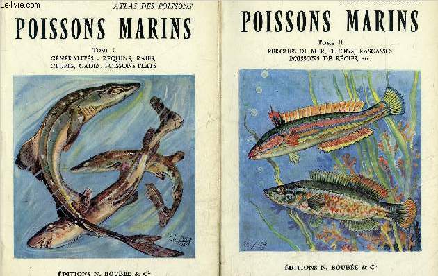 ATLAS DES POISSONS - POISSONS MARINS - EN DEUX TOMES - TOMES 1 + 2 .