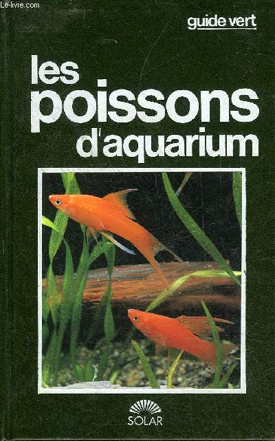 LES POISSONS D'AQUARIUM - GUIDE VERT.