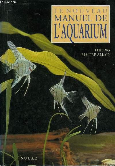 LE NOUVEAU MANUEL DE L'AQUARIUM .