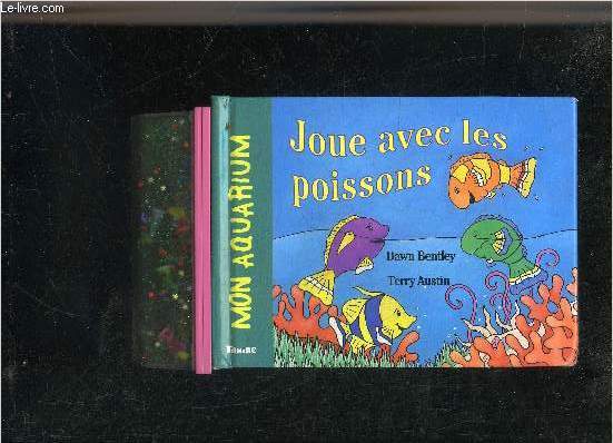 JOUE AVEC LES POISSONS - MON AQUARIUM.