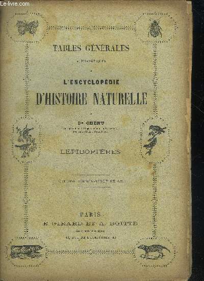 TABLES GENERALES ALPHABETIQUES DE L'ENCYCLOPEDIE D'HISTOIRE NATURELLE - LEPIDOPTERES EDITION FIRMIN DIDOT ET CIE.