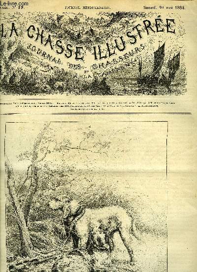 LA CHASSE ILLUSTREE N 19 Vnerie par de La Rue - mes chasses  l'cureuil par Durantin - exprience de tir - les corbeaux et l'agriculture par Tissier - courrier d'Italie par Renault - Chantilly ses courses et ses chasses.
