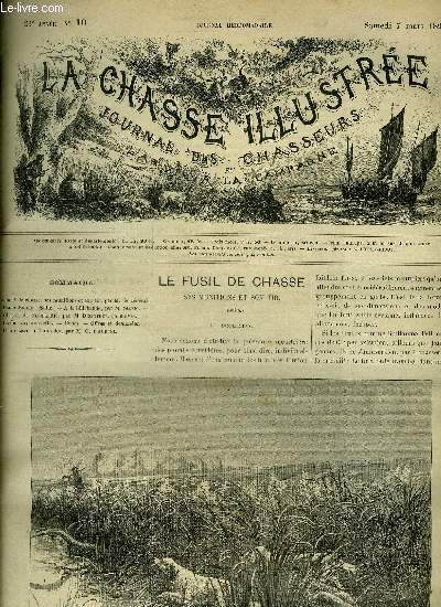 LA CHASSE ILLUSTREE N 10 Le fusil de chasse ses munitions et son tir par Faure Biguet (suite) - a la billebaude par Silvio - chasses de Normandie par Decinthel - une chasse au labrador par Aurgel .
