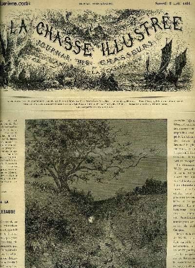 LA CHASSE ILLUSTREE N 32 A la billebaude par Silvio - correspondance par De La Rue - chasses de Normandie la vole d'aout par Decinthel - portraits ornithologiques les grimpeurs par Leroy - la pche au tourteau - une battue en fort de Msery par Aurgel.