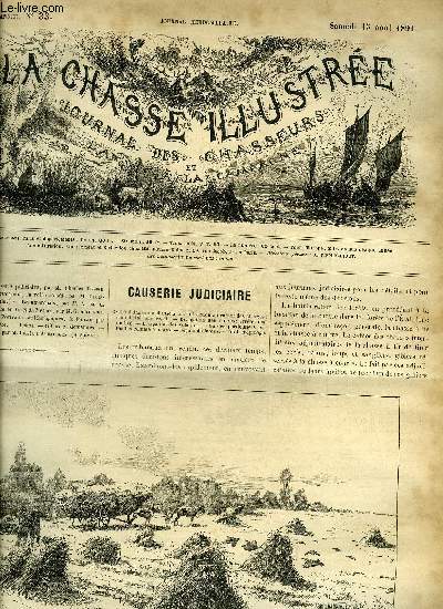 LA CHASSE ILLUSTREE N 33 Causerie judiciaire par Tissier - chasses de Normandie la vole d'aout par Decinthel - Beaumarchais par De La Rue - une battue en fort de Mzery par Aurgel - portraits ornithologiques le toucan par Leroy .