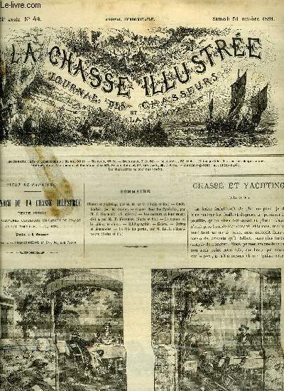 LA CHASSE ILLUSTREE N 44 Chasse et Yachting par M.H. de P . - qute limite par Silvio - chasse dans les Pyrnes par Glibert - les battues et leur raison d'tre par Frechon - la chasse et le gibier, le chien - la fille du garde par Ambaloges.