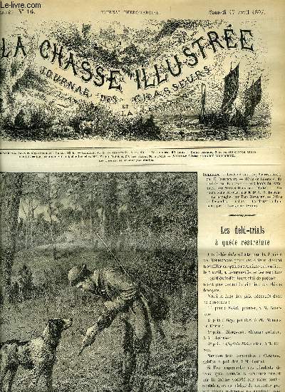 LA CHASSE ILLUSTREE N 16 Les filed trials  qute restreinte par Bellecroix - oeufs de faisans et de perdrix par Leroy - aux bords du Paraguay par Decrespe - un chien sans cerveau par Epstein - la laryngite par Newbury .