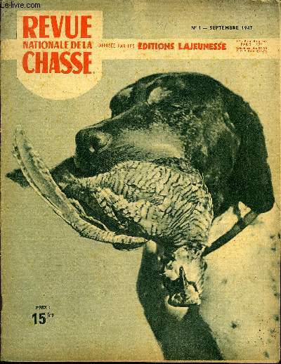 REVUE NATIONALE DE LA CHASSE N 1 A nos lecteurs et amis, par F.-M. d Vicinaux.Propos d'ouverture, par Maurice E au lardLa chasse aprs-guerre.La chasse devant soi  l'ouverture, par Louis RicardLe chien . l'ouverture, par J.-L. Driancourt.